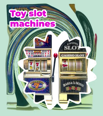 Toy slot machines